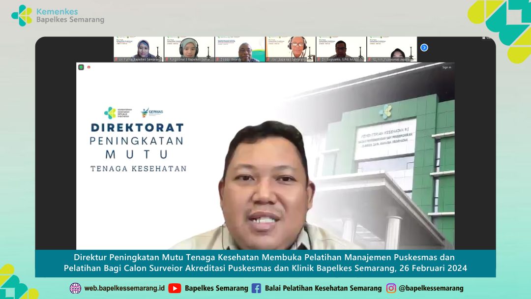 Direktur Peningkatan Mutu Tenaga Kesehatan Membuka Pelatihan Manajemen Puskesmas Kerjasama dan Pelatihan Bagi Calon Surveior Akreditasi Puskesmas dan Klinik Bapelkes Semarang